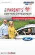 PARENT S. the. supervised driving program. A Requirement for Teen Licensing. Ford Driving Skills For Life. Brought To You By