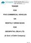 TENDER FOR FIVE COMMERCIAL VEHICLES MONTHLY HIRING BASIS FOR GEOSPATIAL DELHI LTD. (A Govt. of Delhi Company)