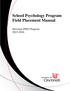 School Psychology Program Field Placement Manual. Doctoral (PhD) Program 2015-2016