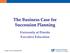 The Business Case for Succession Planning. University of Florida Executive Education