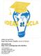 I.D.E.A.S at UCLA Improving Dreams, Equality, Access & Success ideas@ucla.edu http://www.studentgroups.ucla.edu/ideas.