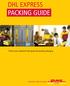 DHL EXPRESS PACKING GUIDE. Protect your shipment with good and quality packaging