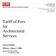 Tariff of Fees for Architectural Services. Fourth Edition: Effective August 1, 2000