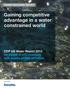 Gaining competitive advantage in a water constrained world CDP US Water Report 2012 On behalf of 470 investors with assets of US$ 50 trillion