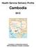 Health Service Delivery Profile. Cambodia. Compiled in collaboration between WHO and Ministry of Health, Cambodia