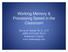 Working Memory & Processing Speed in the Classroom. Steven M. Butnik, Ph. D., LCP ADDVANTAGE, PLLC Richmond, Virginia www.iaddvantage.