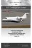 Bombardier Challenger 605 Serial Number: 5865 Entered into Service: September, 2011 Total Time Since New: 910 Hours Cycles: 419