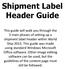 Shipment Label Header Guide
