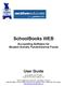 SchoolBooks WEB. Accounting Software for Student Activity Funds/Internal Funds. User Guide. BLUE BEAR SOFTWARE A part of The Active Network, Inc.
