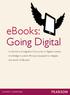 ebooks: Going Digital In this time of migration from print to digital content, knowledge is power. Are you equipped to navigate the world of ebooks?