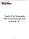 Mach4 CNC Controller Mill Programming Guide Version 1.0