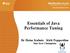Essentials of Java Performance Tuning. Dr Heinz Kabutz Kirk Pepperdine Sun Java Champions