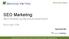 Benchmark Report. SEO Marketing: Sponsored By: 2014 Demand Metric Research Corporation in Partnership with Ascend2. All Rights Reserved.