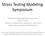 Stress Testing Modeling Symposium