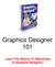 Graphics Designer 101. Learn The Basics To Becoming A Graphics Designer!