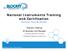 and Certification What Does It Take To Get Certified? Steven Hoenig NJ Business Unit Manager