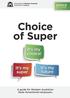 CHOICE OF SUPER. Choice of Super. It s my choice! It s my super. It s my future. A guide for Western Australian State Government employers