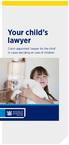 Your child s lawyer. Court-appointed lawyer for the child in cases deciding on care of children