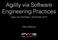 Agility via Software Engineering Practices