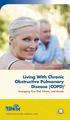 Living With Chronic Obstructive Pulmonary Disease (COPD) * Managing Your Diet, Fitness, and Moods. *Includes chronic bronchitis, emphysema, or both.