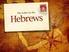 The Book of Hebrews Outlined & Explained 1993 Dr. Dan Cheatham, DCMI, www.devotional.net