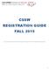 CSSW REGISTRATION GUIDE FALL 2015. Tips, hints, and quick hits to help you navigate the Fall registration process.