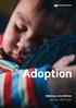 Adoption. Adoption Making Lives Better. Making Lives Better January 2014 v2.0