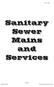 Sanitary Sewer Mains and Services