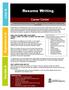 Resume Writing. Career Center. An effective resume should do two things: 1. Describe where you ve been and 2. Foretell where you're going.