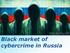 D m i t r y S l i n k o v, C I S M SWISS C Y B E R S TO R M 2015. Black market of cybercrime in Russia