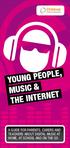 YOUNG PEOPLE, MUSIC & THE INTERNET A GUIDE FOR PARENTS, CARERS AND TEACHERS ABOUT DIGITAL MUSIC AT HOME, AT SCHOOL AND ON THE GO