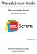 The eduscrum Guide. The rules of the Game. December 2013. Developed by the eduscrum team. Written by Arno Delhij and Rini van Solingen