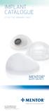 IMPLANT MENTOR EFFECTIVE JANUARY 2012 BREAST IMPLANTS NOT FOR DISTRIBUTION IN USA APPROVED FOR EMEA REGION. Mentor Worldwide LLC 2012 0907007 Rev C
