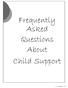 Frequently Asked Questions About Child Support