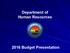 Department of Human Resources. 2016 Budget Presentation