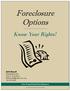 Foreclosure Options. Know Your Rights! Your Trusted Real Estate Resource