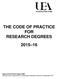 THE CODE OF PRACTICE FOR RESEARCH DEGREES 2015 16