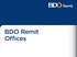 BDO Remit Offices. Subsidiary Offices Address Country ASIA. 215 South Vermont Avenue Los Angeles, California 90004