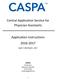 Central Application Service for Physician Assistants. Application Instructions 2016-2017 CASPA. April 27, 2016- March 1, 2017