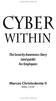 Copyrighted Material. Cyber. Within. The Security Awareness Story (and guide) For Employees. Marcos Christodonte II MBA, CISSP. Copyrighted Material