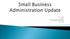 Sean F. Crean Director, Office of Government Contracting Small Business Administration June, 2016