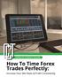 How To Time Forex Trades Perfectly: