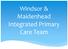 Windsor & Maidenhead Integrated Primary Care Team
