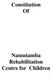 Constitution Of. Namutamba Rehabilitation Centre for Children