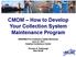 CMOM How to Develop Your Collection System Maintenance Program NWOWEA Pre-Conference Utility Workshop June 22, 2015 Kalahari Conference Center