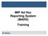 MIP Ad Hoc Reporting System (MARS) Training