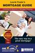 Laurie Foster s MORTGAGE GUIDE. Unlocking the Mysteries of Mortgage Financing WINNER. The easy way to a great mortgage!