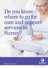 Do you know where to go for care and support services in Surrey?
