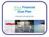 Your Financial. Goal Plan. Introduction and Questionnaire