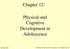 Chapter 12: Physical and Cognitive Development in Adolescence